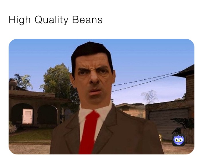 High Quality Beans