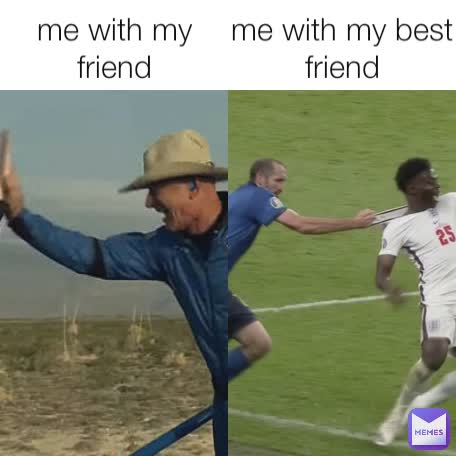 me with my friend me with my best friend