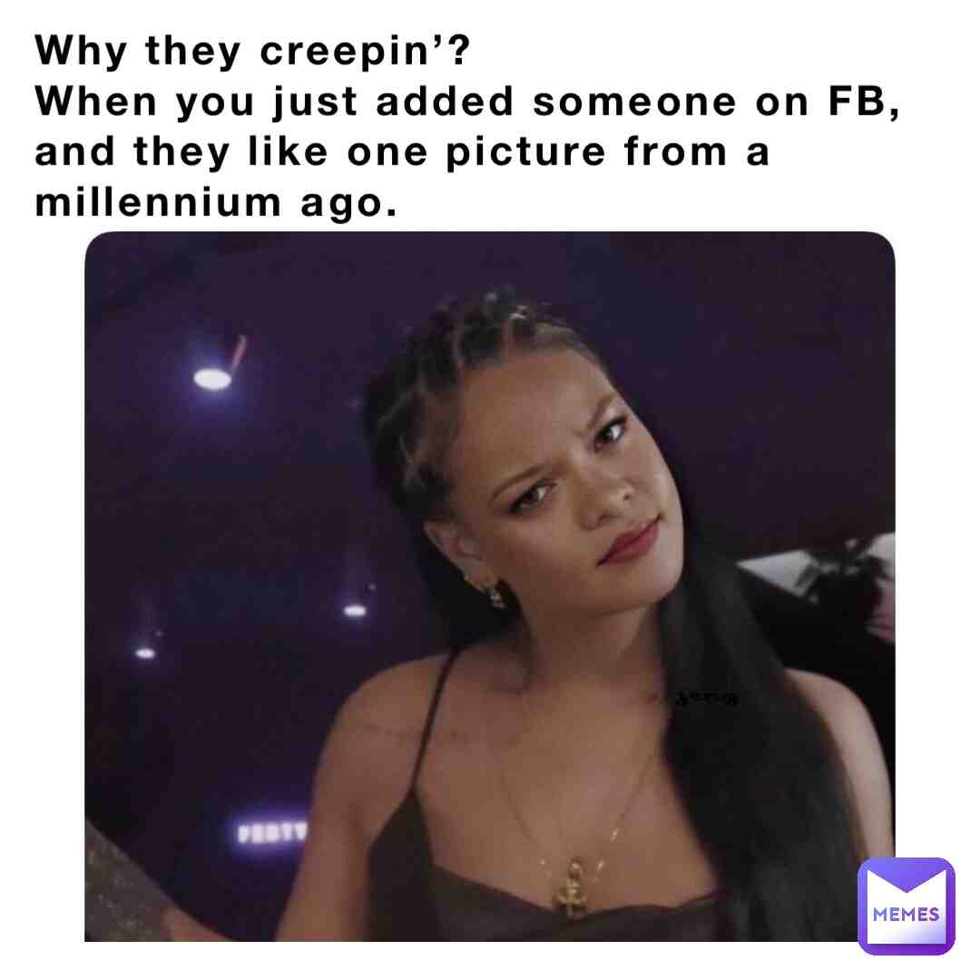 Why they creepin’? #facebook #wierdo