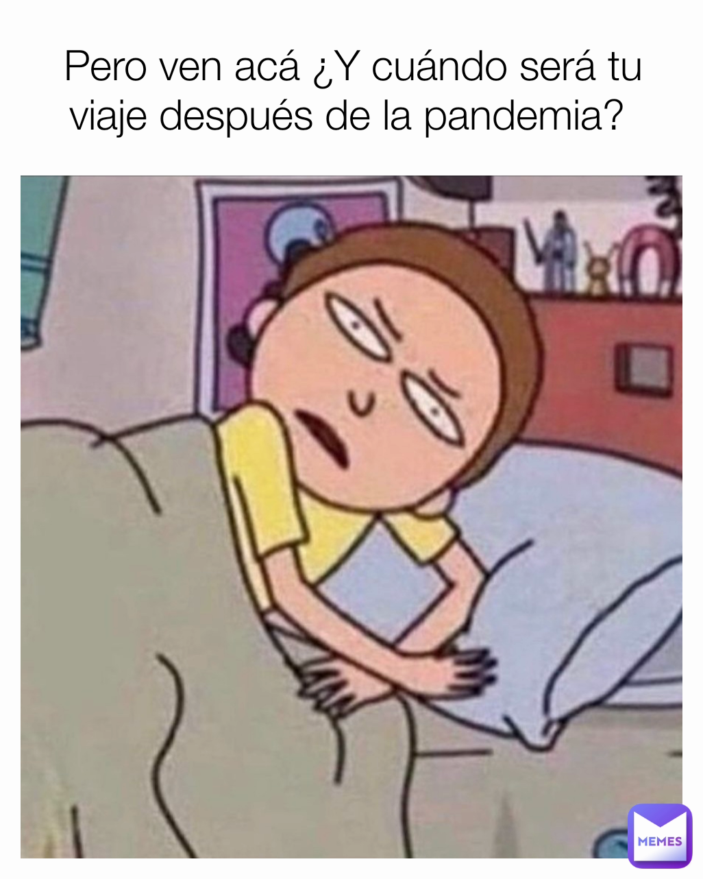 Pero ven acá ¿Y cuándo será tu viaje después de la pandemia? 