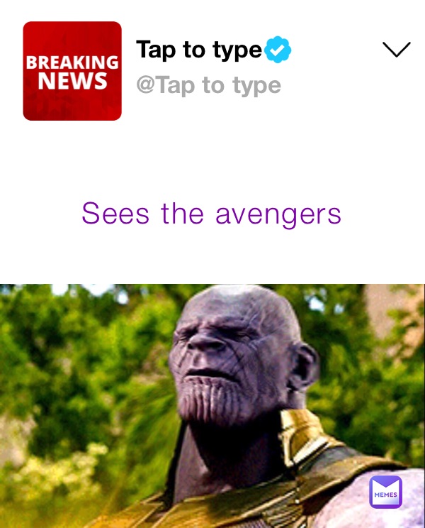 Sees the avengers