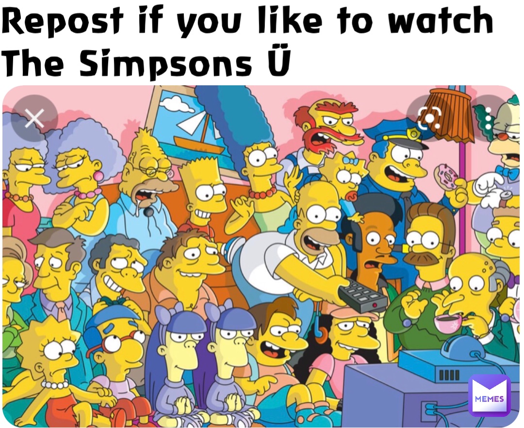 Repost if you like to watch The Simpsons Ü
