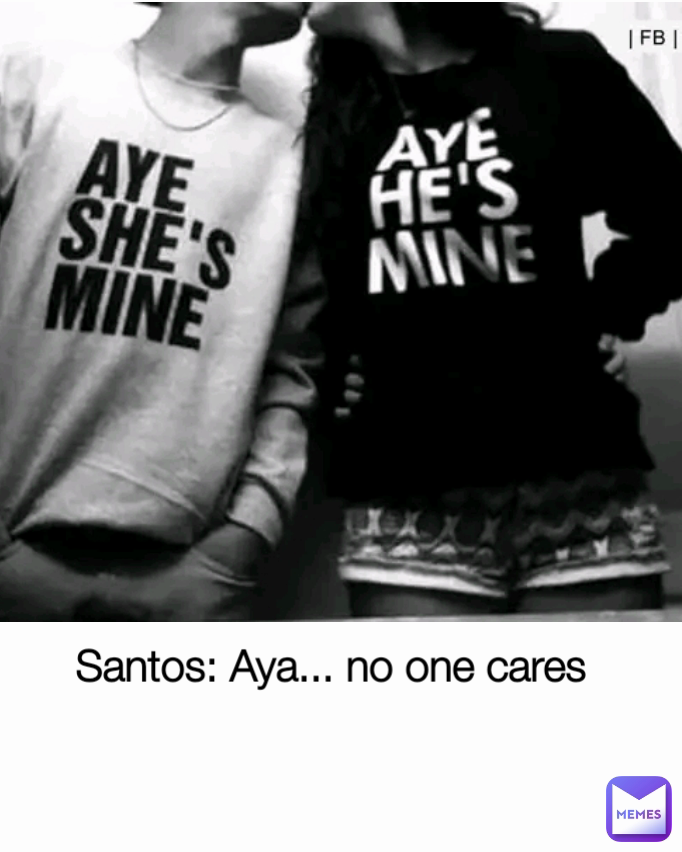 Santos: Aya... no one cares 