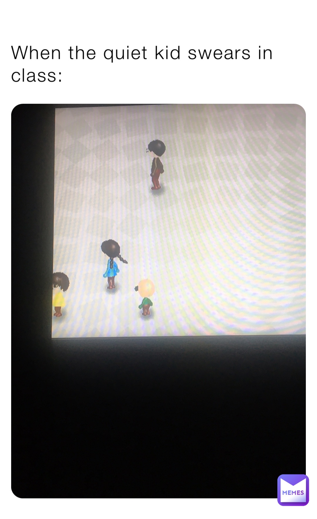 When the quiet kid swears in class: