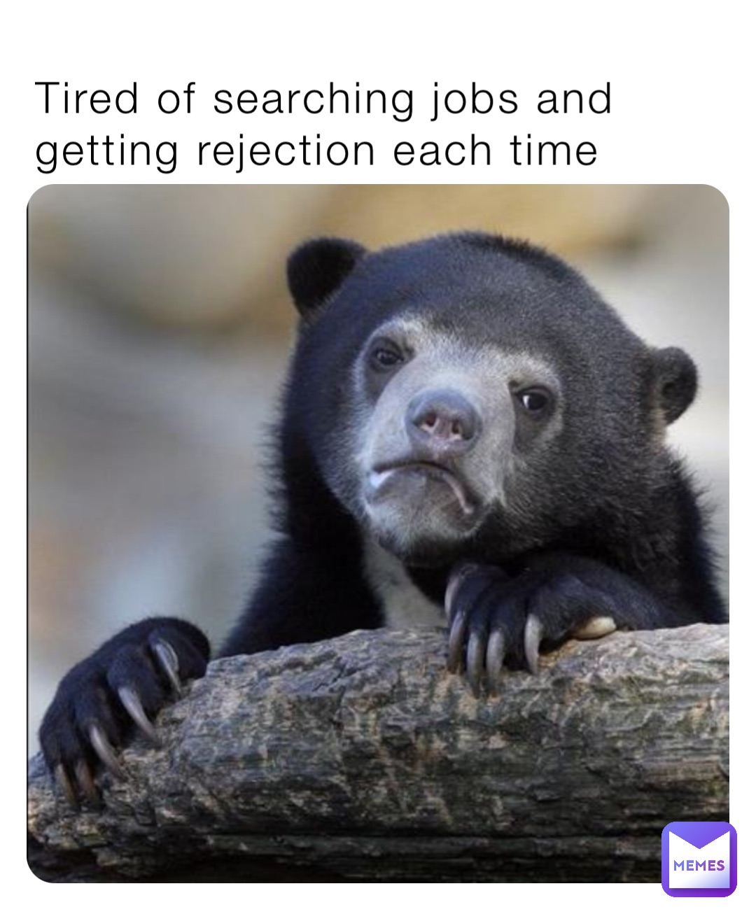 Tired of searching jobs and getting rejection each time