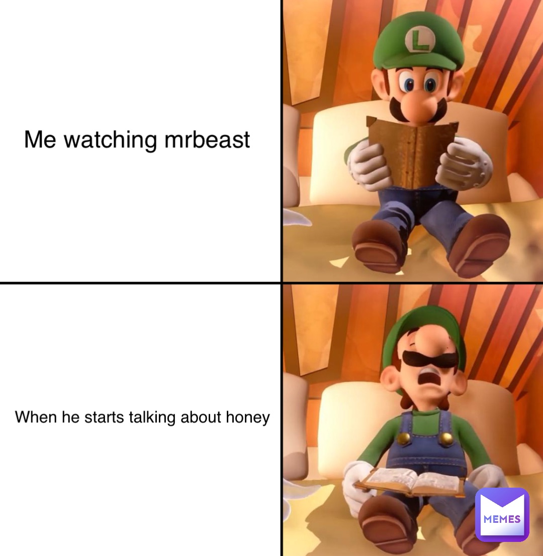 Me watching mrbeast When he starts talking about honey