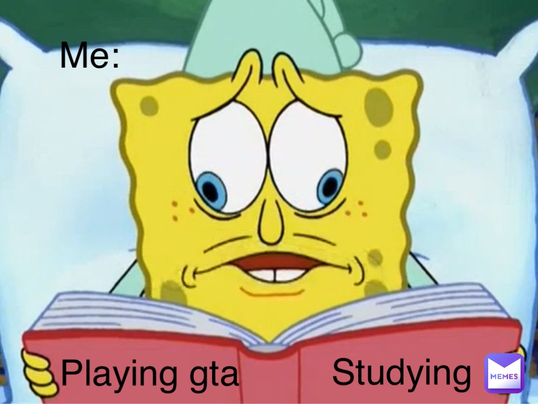 Playing gta Studying Me: