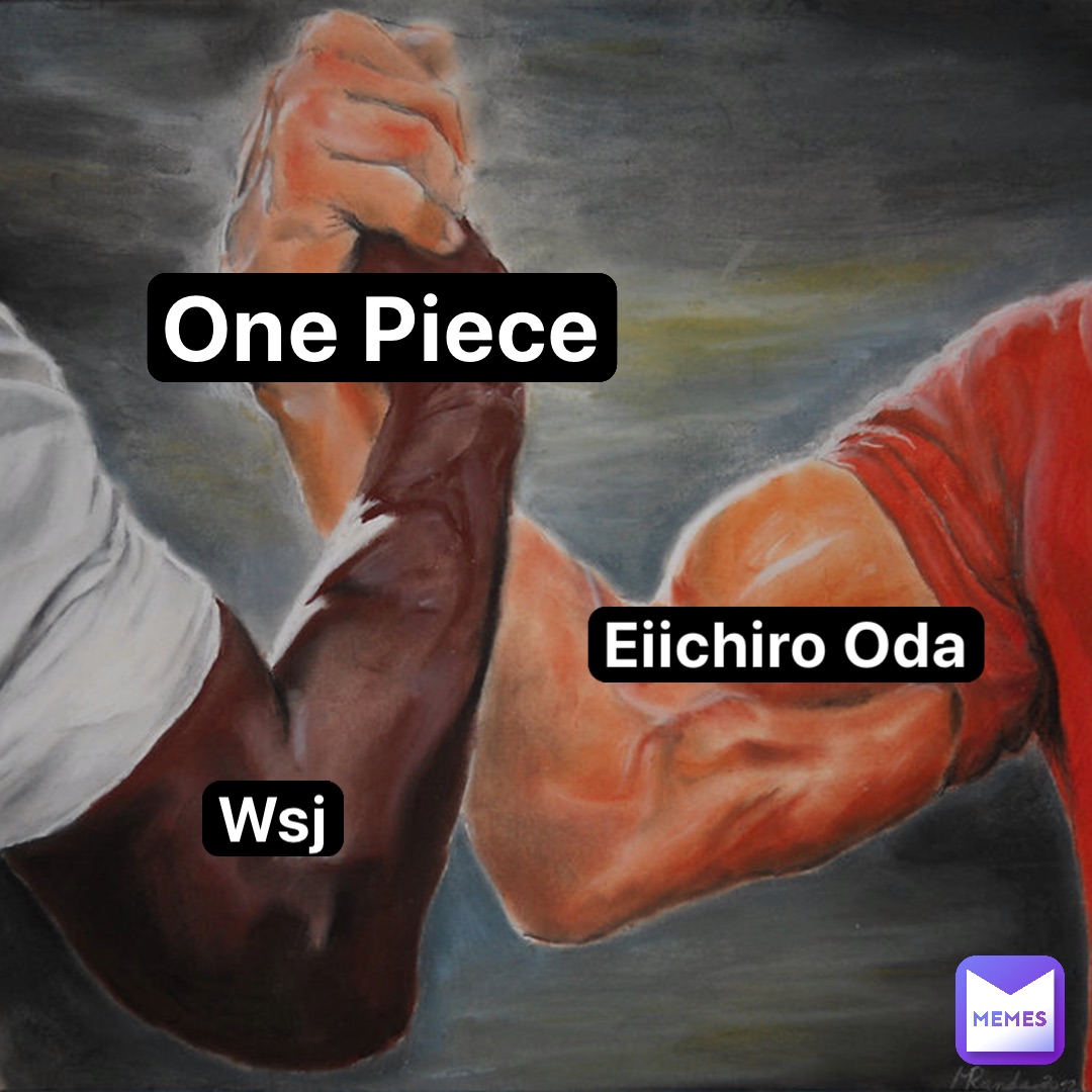 One Piece Eiichiro Oda Wsj | @Joda57 | Memes