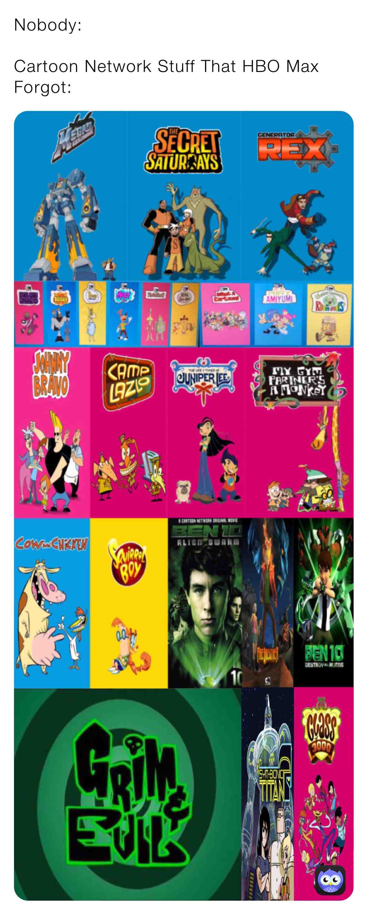 I still like them tho #Cartoon #Cartoons #CartoonNetwork #HBOMax #Childhood #underrated #nostalgia #memes #meme #2000s #1990s #2010s #Early2010s