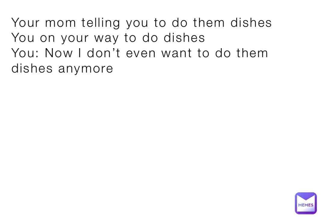 Now I don’t even want to do them anymore