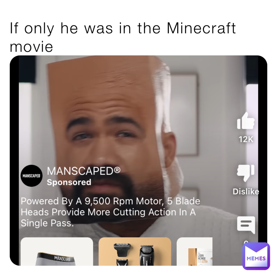 If only he was in the Minecraft movie