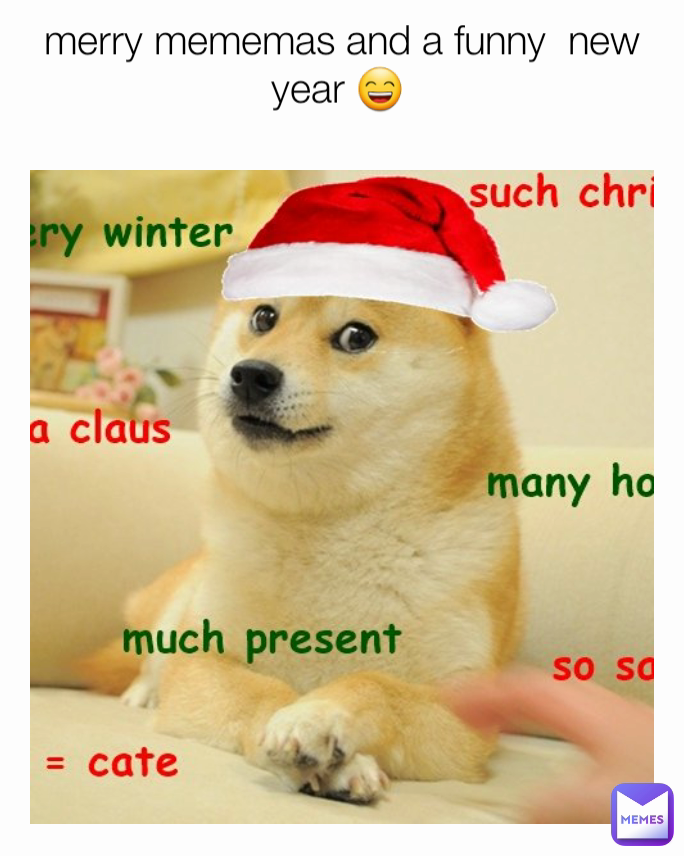 merry mememas and a funny  new year 😄 
