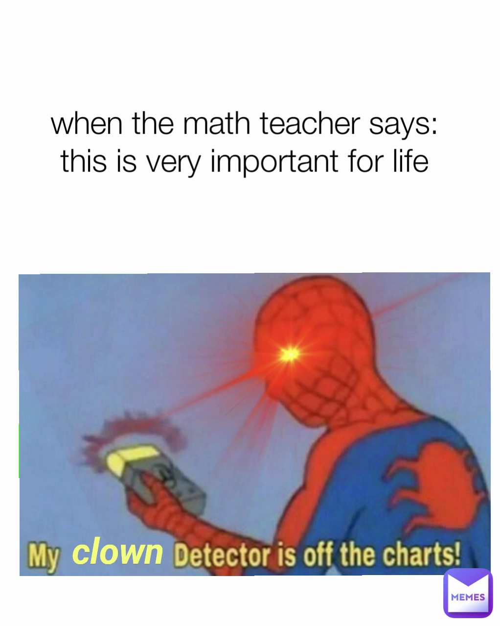 When The Math Teacher Says This Is Very Important For Life Clown   1663840422059 