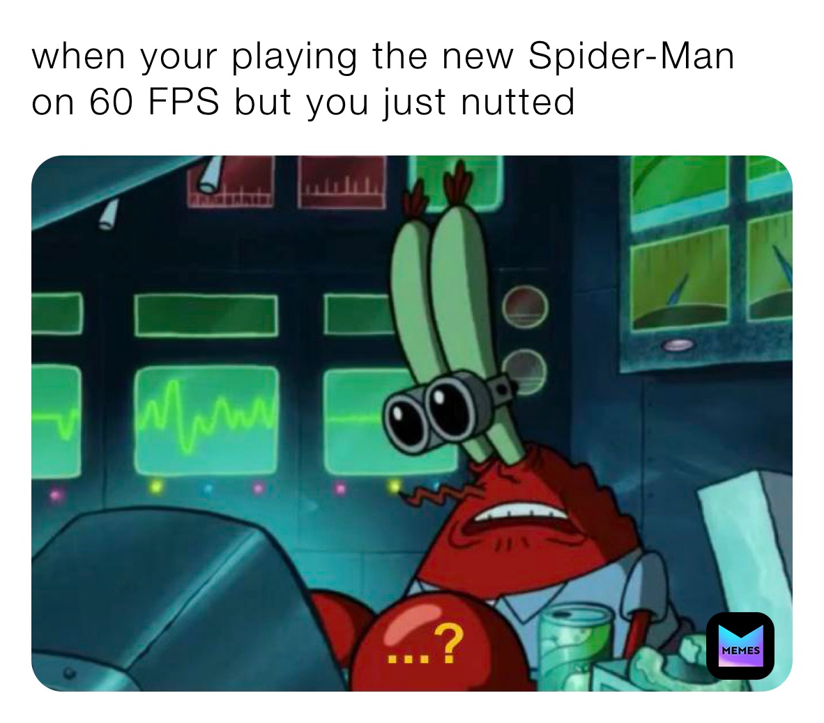 when your playing the new Spider-Man on 60 FPS but you just nutted ...