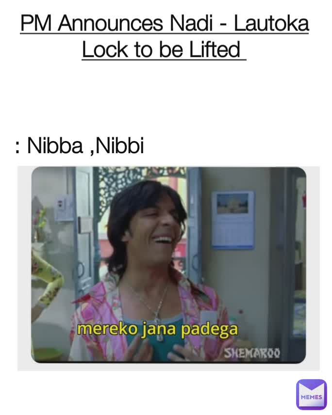 PM Announces Nadi - Lautoka Lock to be Lifted  : Nibba ,Nibbi