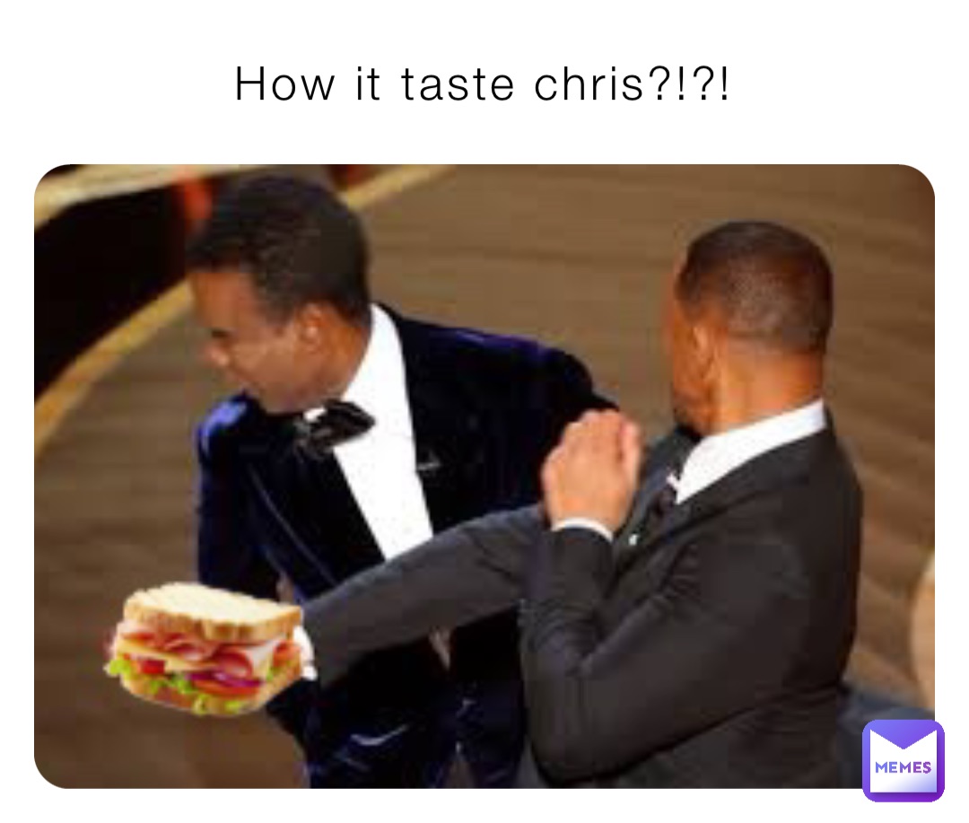 How it taste chris?!?!