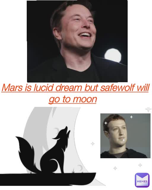Mars is lucid dream but safewolf will go to moon