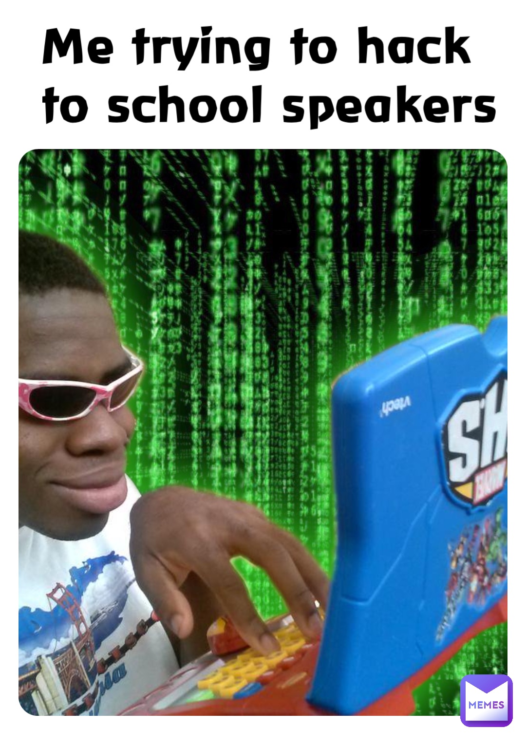 Me trying to hack to school speakers