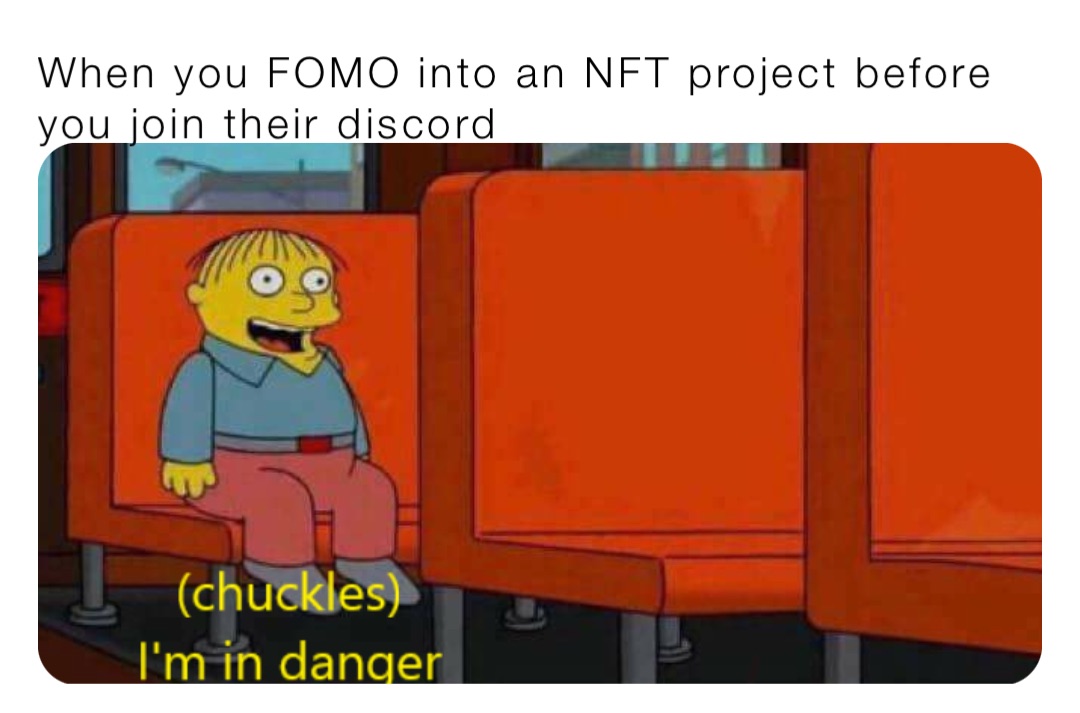 When you FOMO into an NFT project before you join their discord