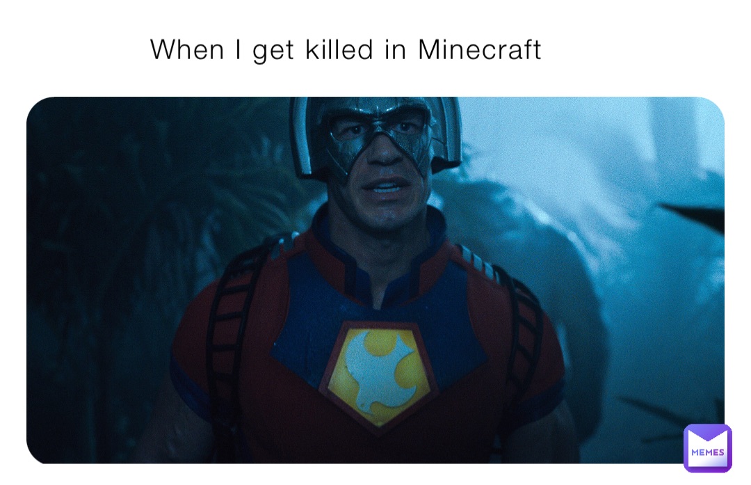 When I get killed in Minecraft