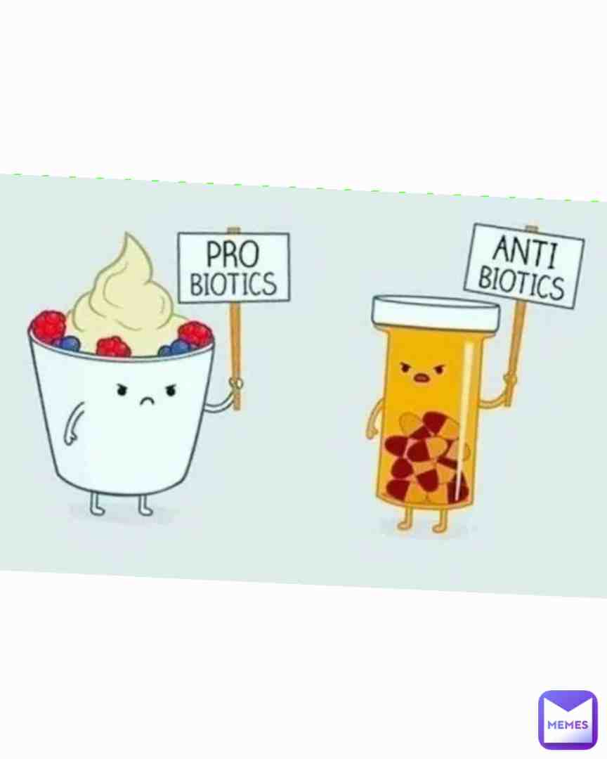 probiotics!!!!!