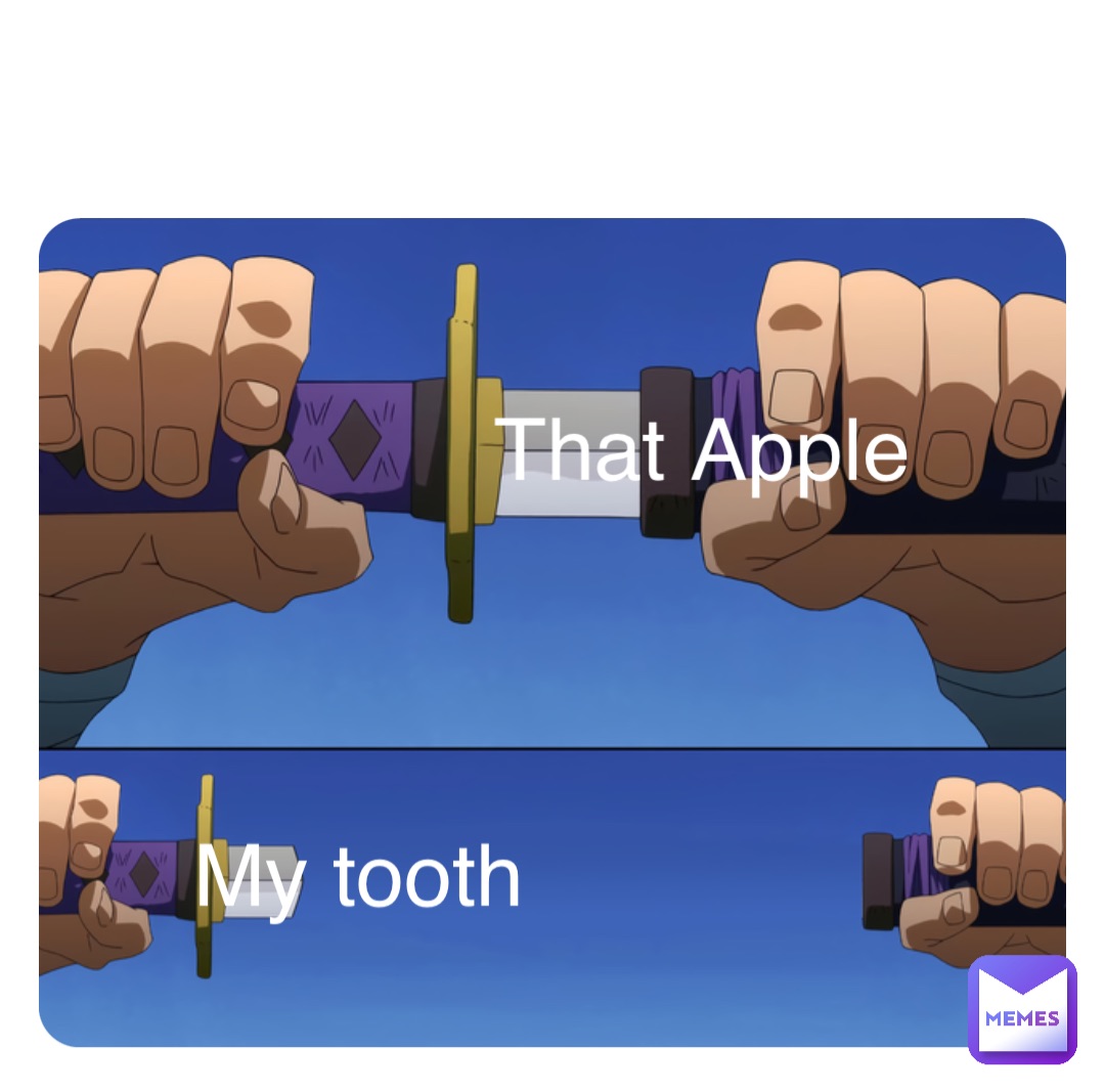 Double tap to edit That Apple My tooth