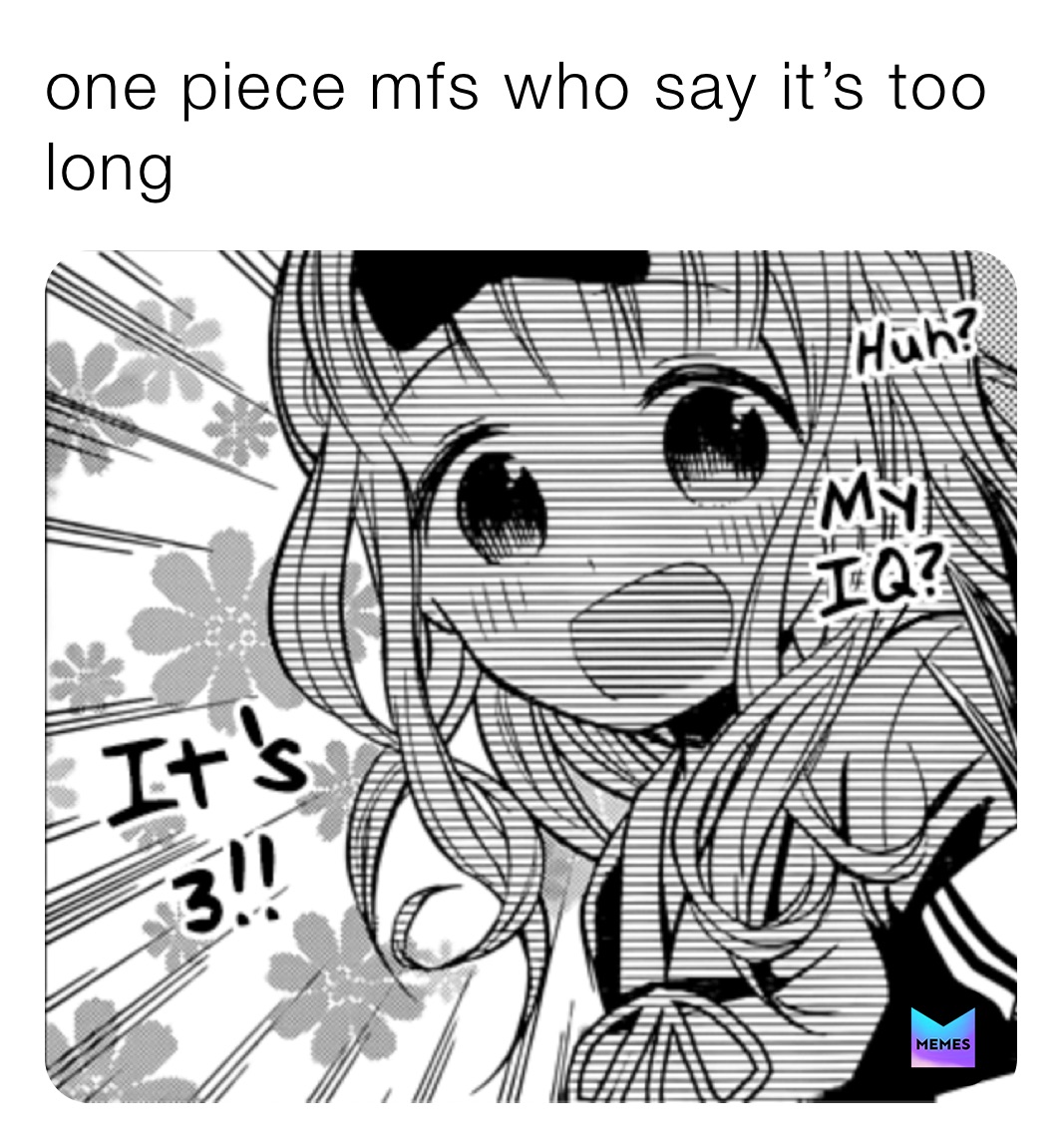 one piece mfs who say it’s too long