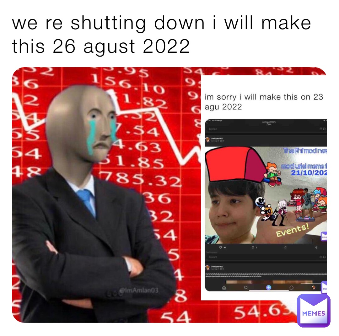 we re shutting down i will make this 26 agust 2022