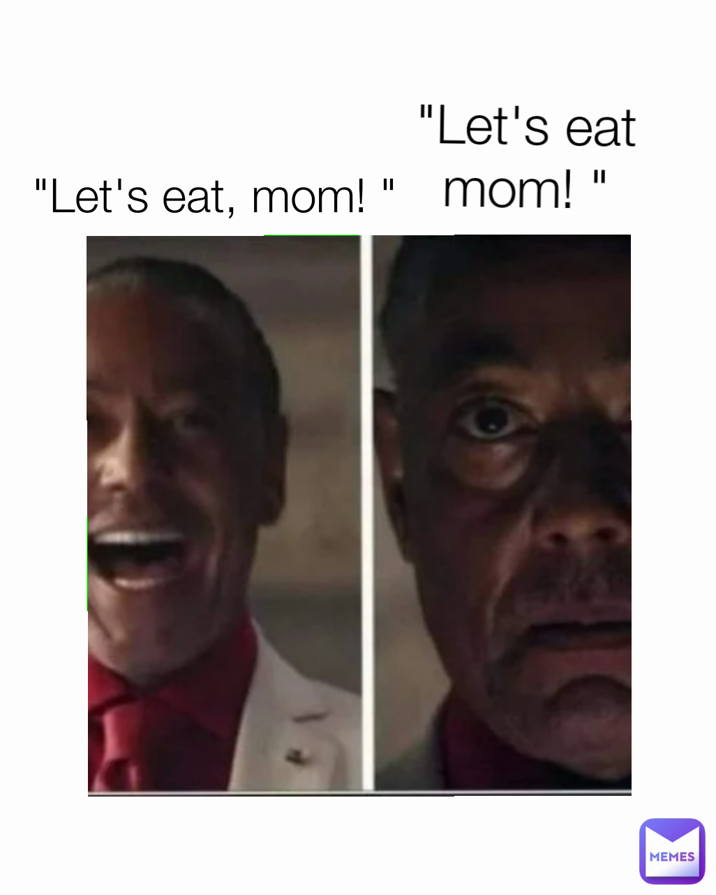 "Let's eat, mom! " "Let's eat mom! "