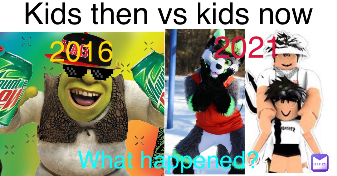 Kids then vs kids now 2016 2021 What happened?