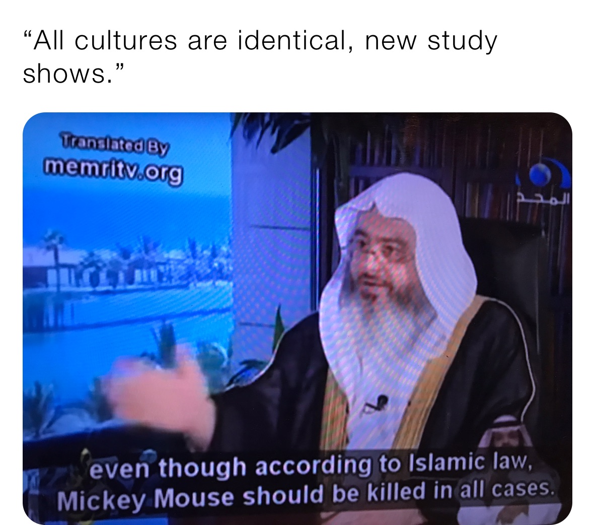 “All cultures are identical, new study shows.”