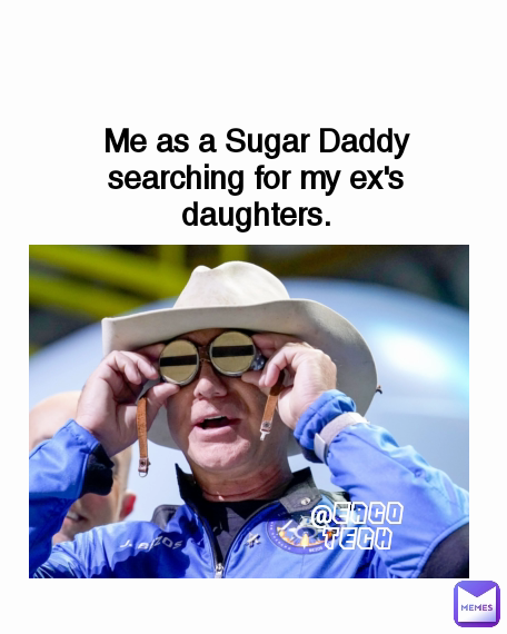 Me as a Sugar Daddy searching for my ex's daughters. @EACO TECH