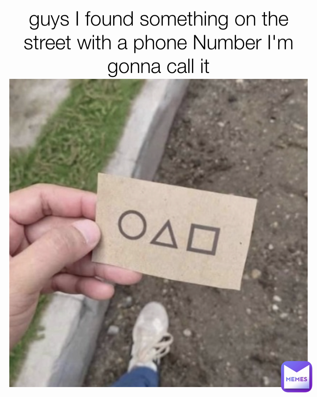 guys I found something on the street with a phone Number I'm gonna call it
