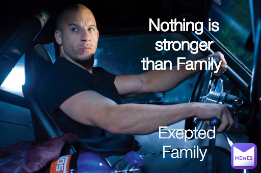 Exepted Family  Nothing is stronger than Family 