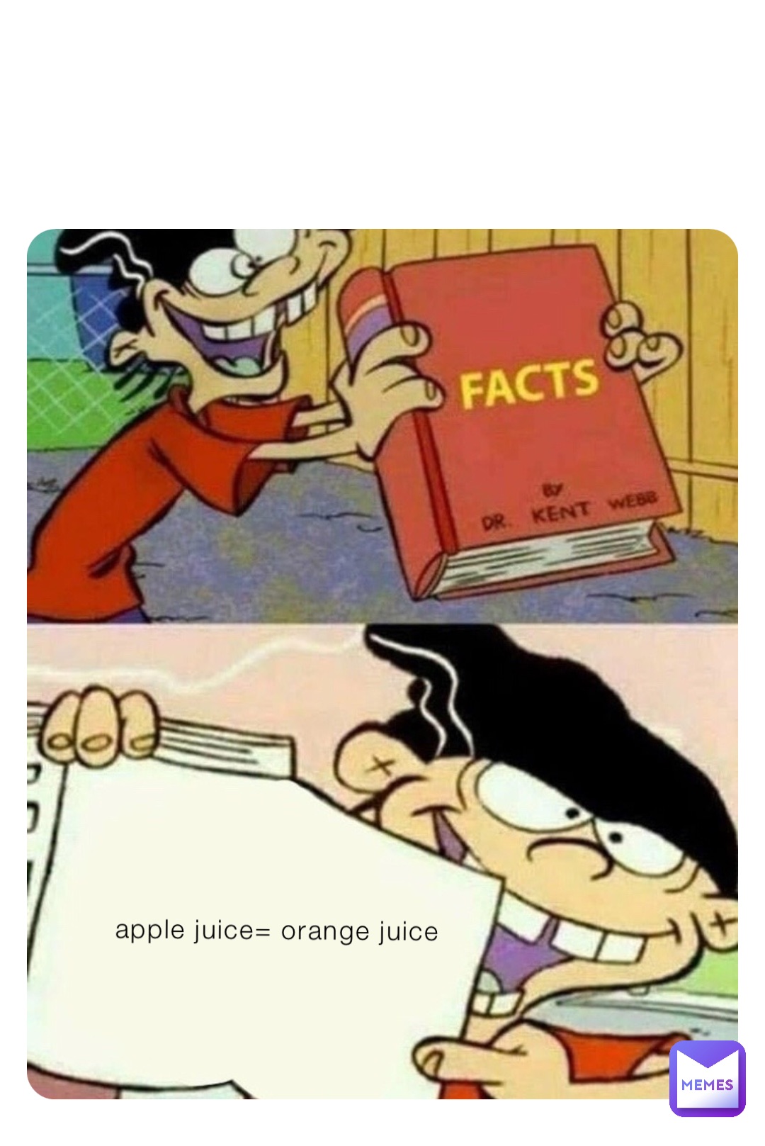 apple juice= orange juice