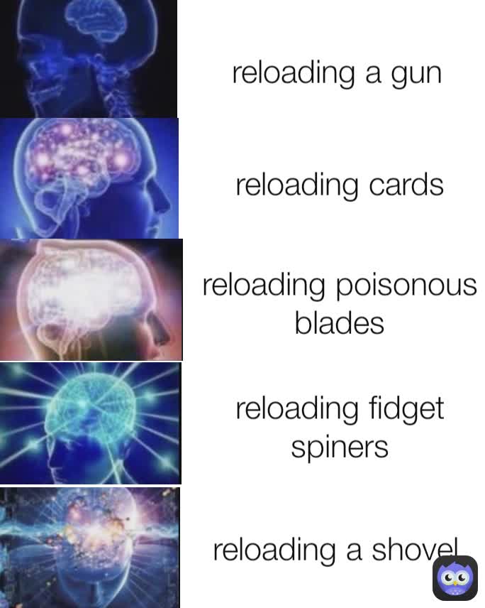 reloading cards reloading poisonous blades reloading a gun reloading fidget spiners reloading a shovel