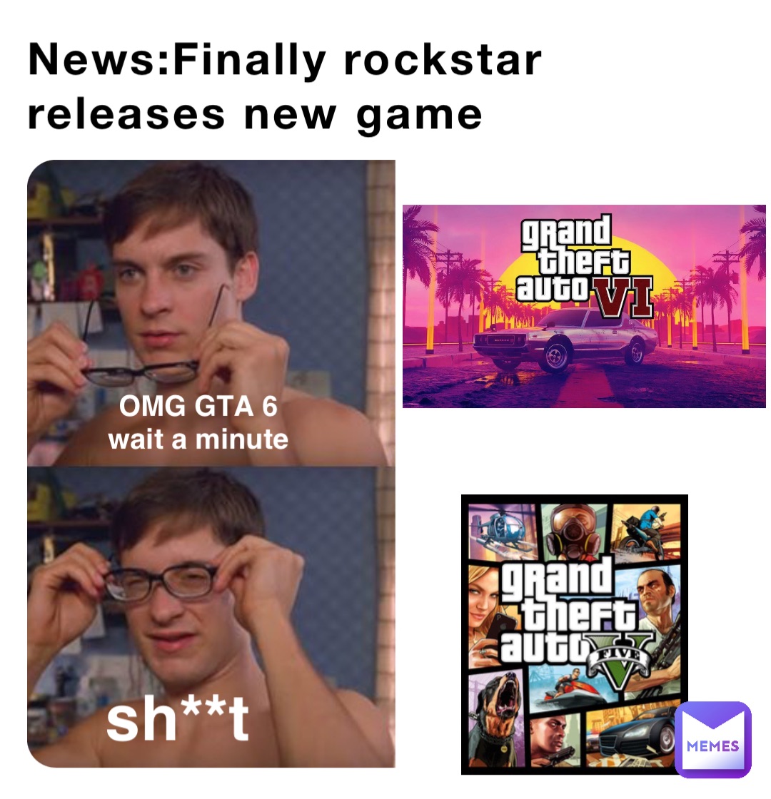 News:Finally rockstar releases new game OMG GTA 6
wait a minute sh**t