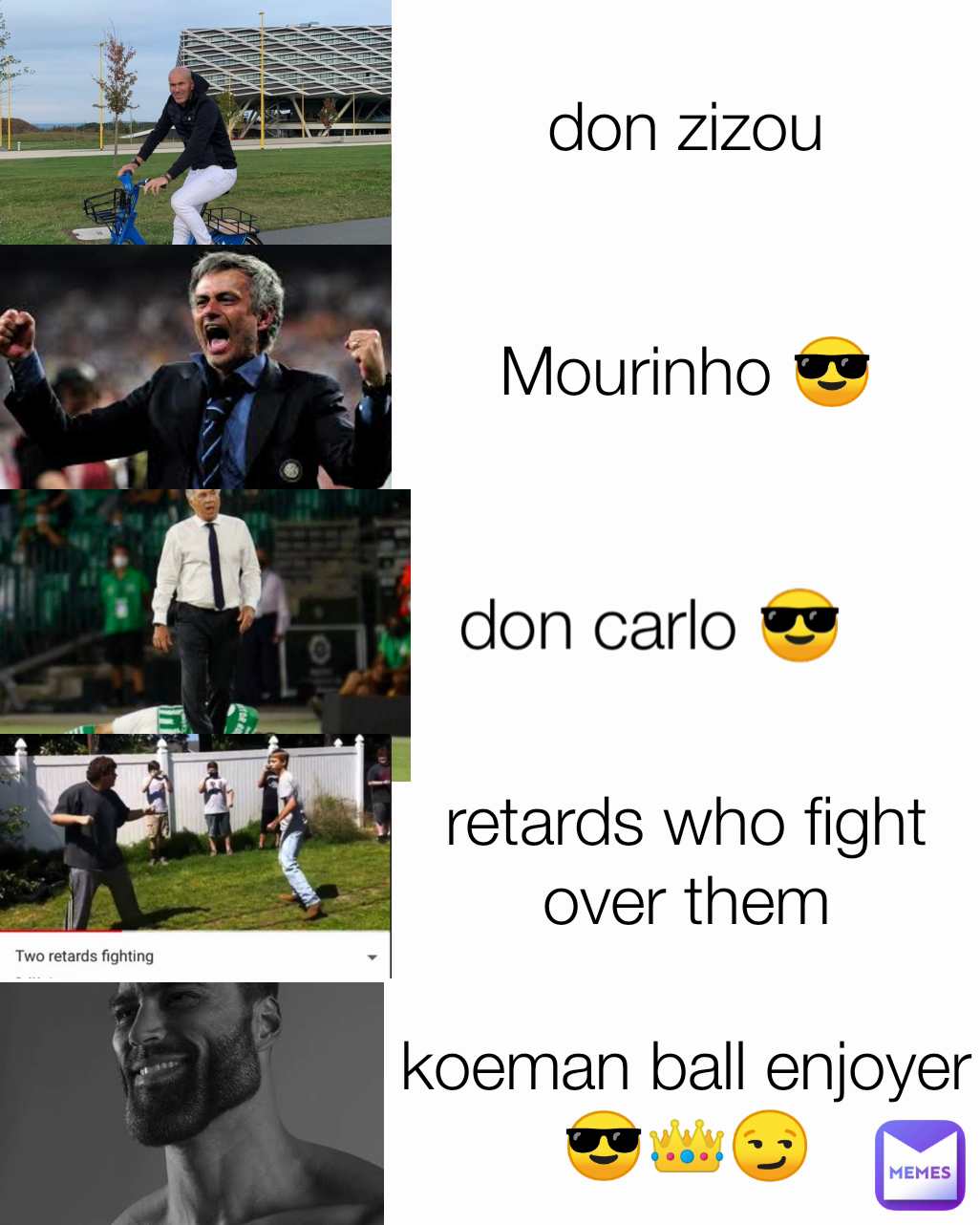 don zizou Mourinho 😎 don carlo 😎 retards who fight over them koeman ball enjoyer 😎👑😏