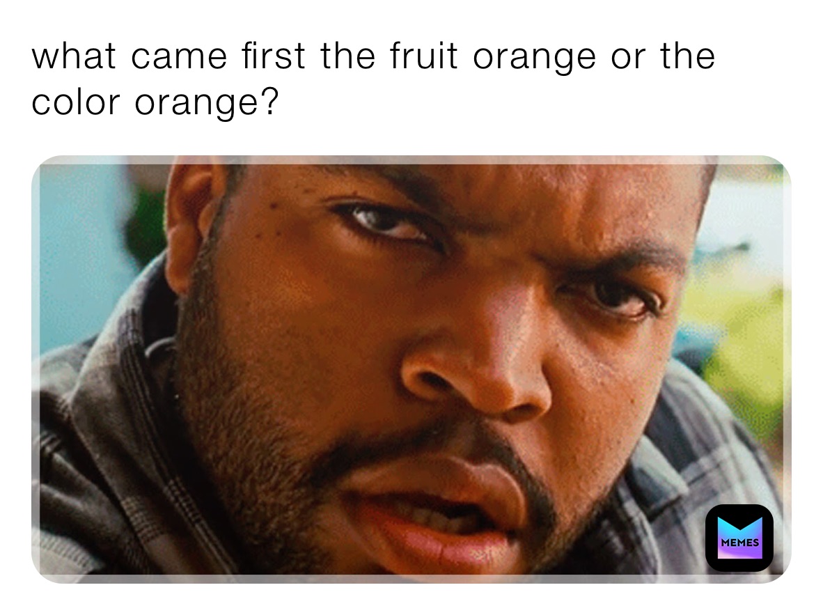 what came first the fruit orange or the color orange?