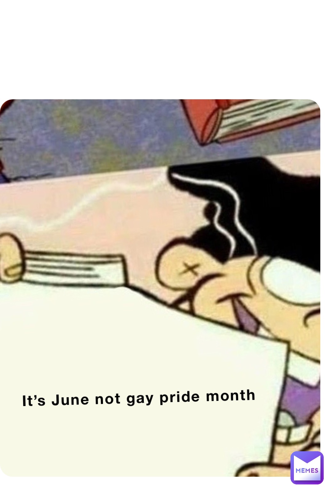 It’s June not gay pride month