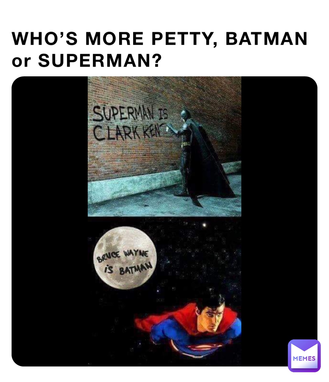 WHO’S MORE PETTY, BATMAN or SUPERMAN?