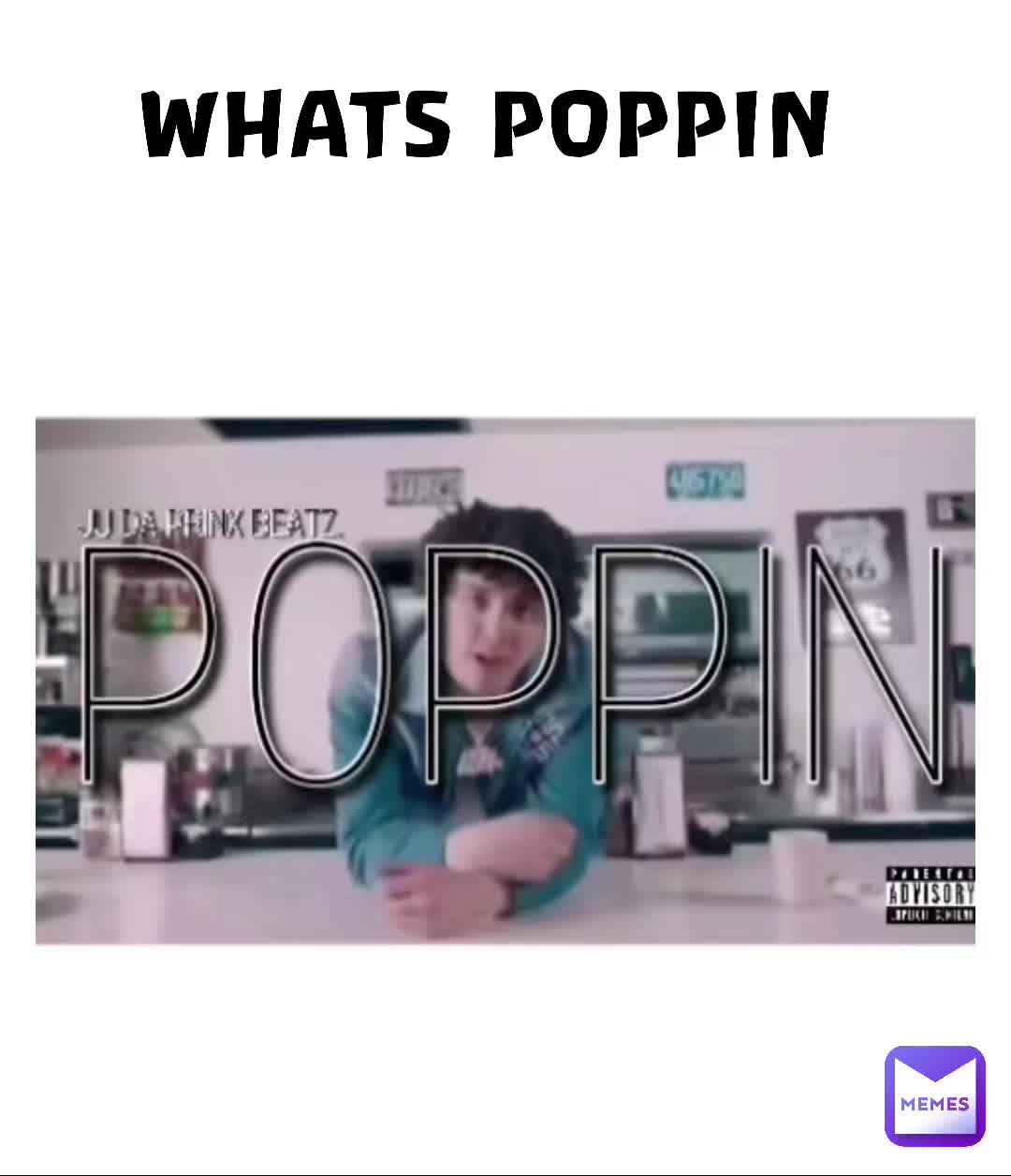 WHATS POPPIN