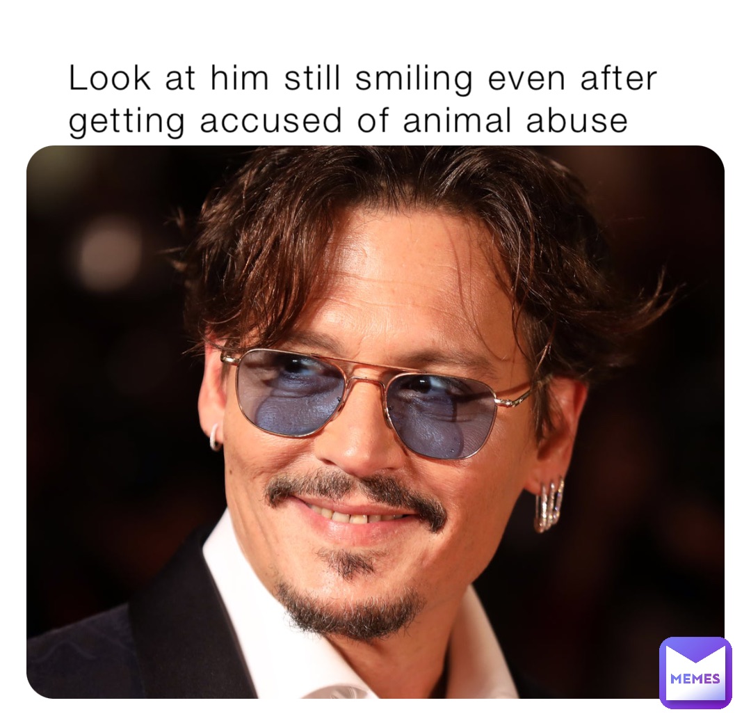 Look at him still smiling even after getting accused of animal abuse