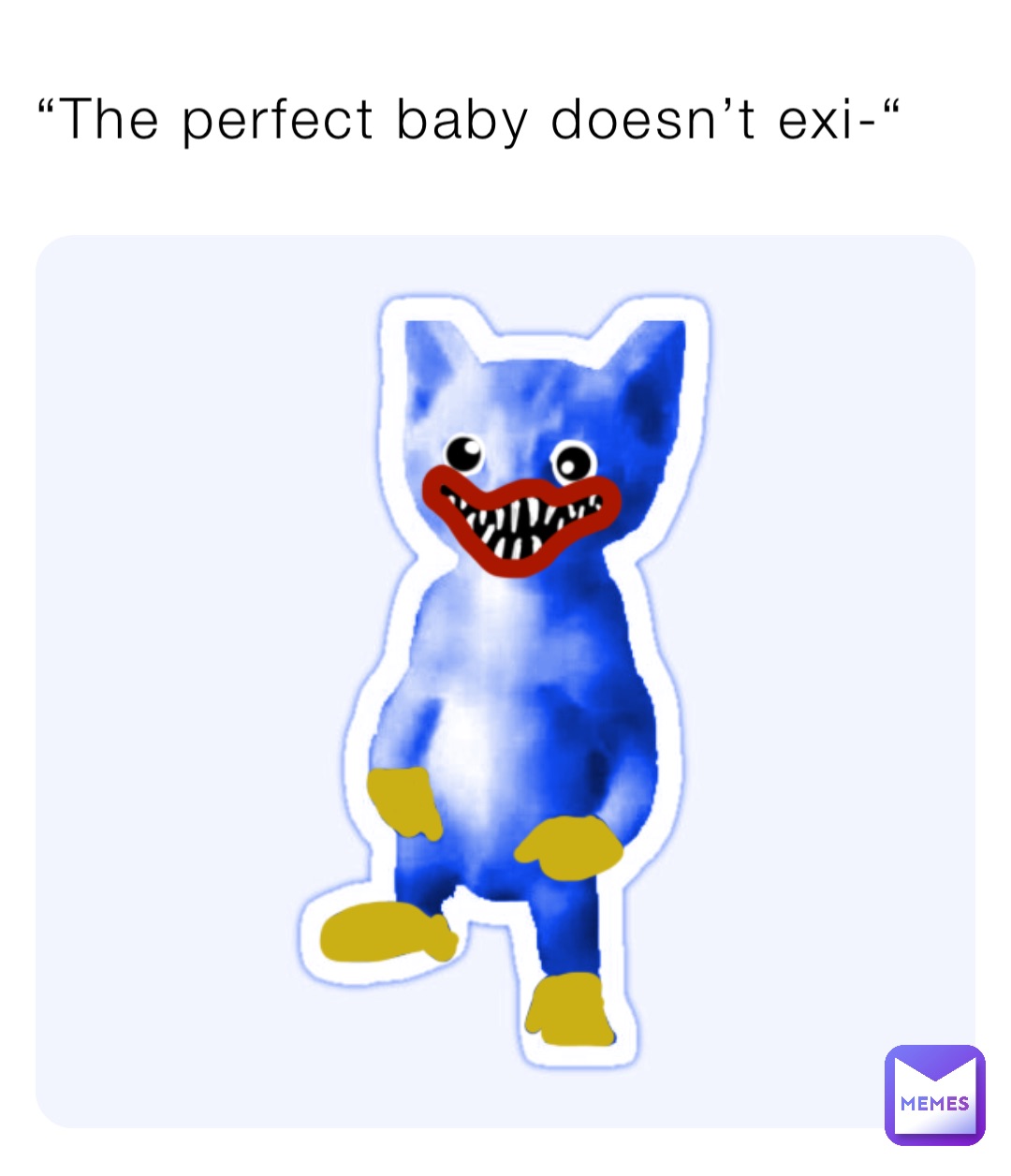 “The perfect baby doesn’t exi-“
