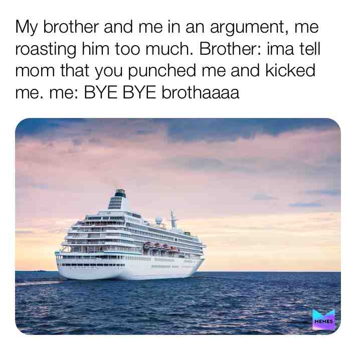 #funny #meme #bye bye #bye #bro #brother #whoactualydoesthis😂😂 #ha
