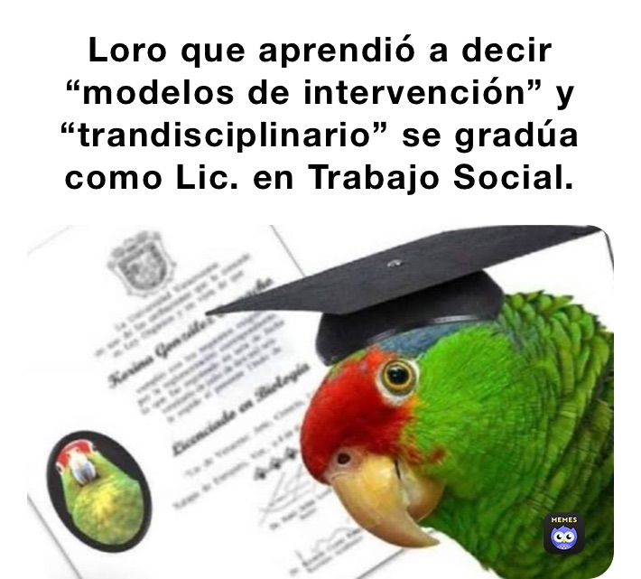 Loro que aprendió a decir “modelos de intervención” y “trandisciplinario” se gradúa como Lic. en Trabajo Social. 