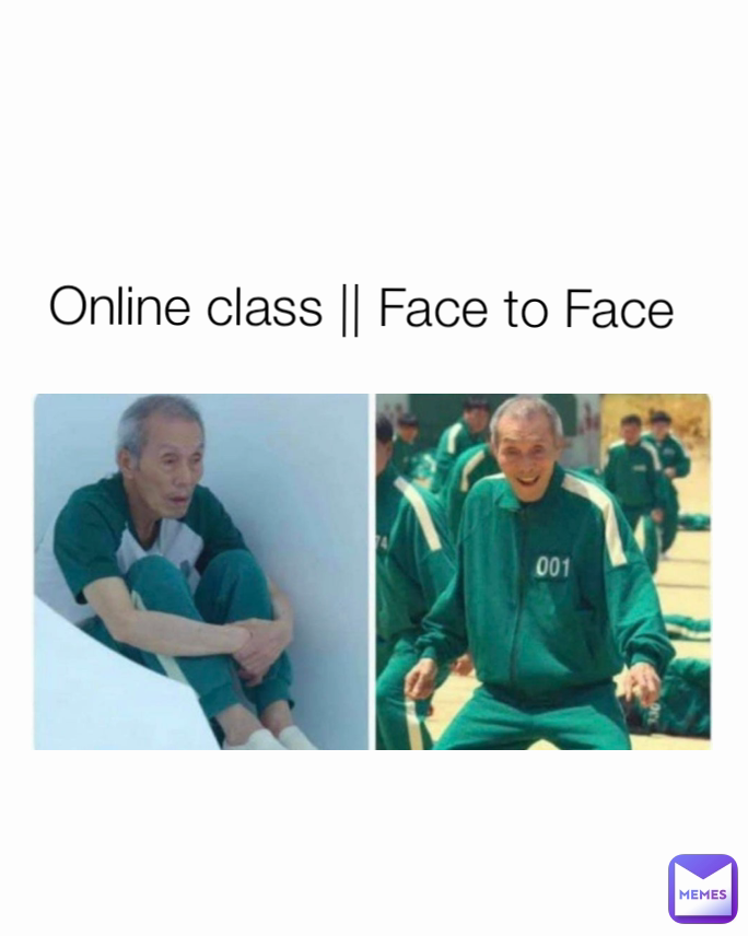 Online class || Face to Face