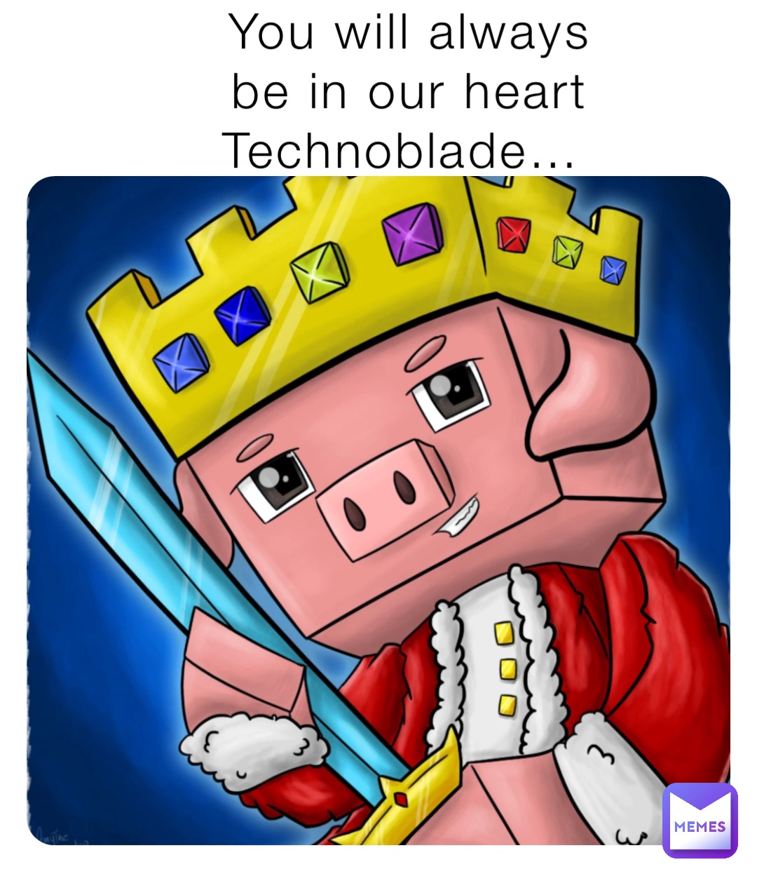You Will Always Be In Our Heart Technoblade LPS Official Memes you-will-always-be-in-our-heart-technoblade-lps-official-memes