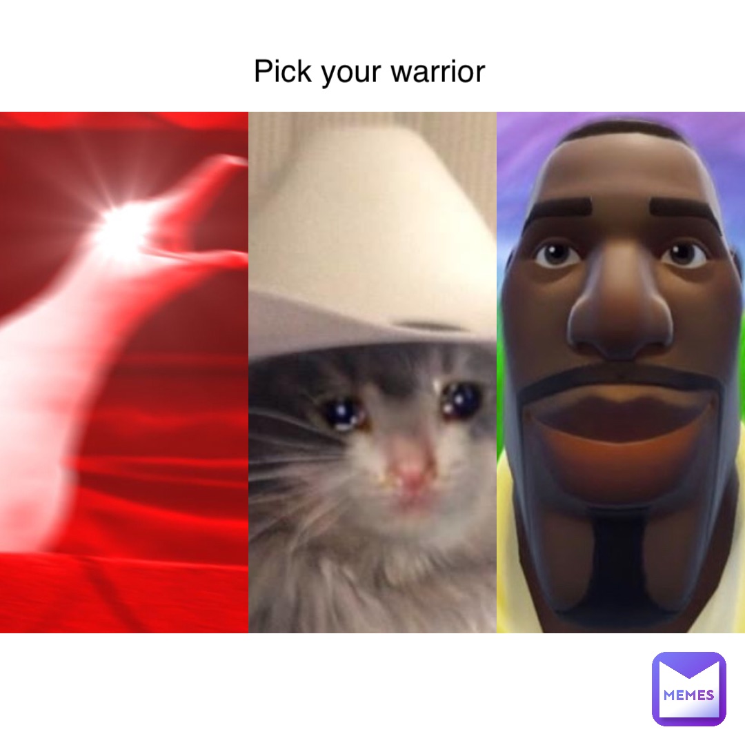 Pick your warrior