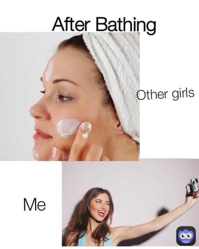 Me Other girls After Bathing